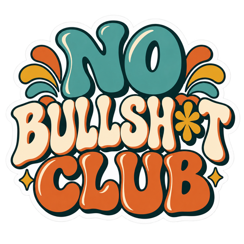 Groovy 70s No Bullsh*t Club sticker in teal, cream, and orange